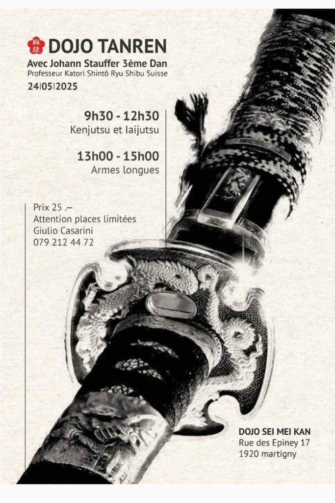 Affiche stage Katori Shinto Ryu avec Johann Stauffer - Dojo Tanren Martigny 24 mai 2025 Affiche stage Katori Shinto Ryu 24 mai 2025 Martigny - katana sabre japonais traditionnel avec tsuba ornementée - Johann Stauffer 3ème Dan arts martiaux